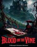 Blood on the Vine: A Multi-Session Mini D&D Campaign by Ravnspire
